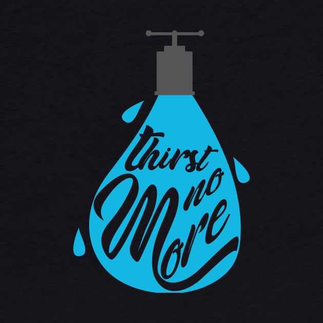 'Thirst No More' Love For Religion Shirt by ourwackyhome